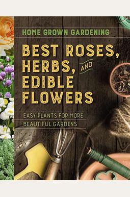 Best Roses, Herbs, And Edible Flowers Best Roses, Herbs, And Edible Flowers
