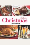 Betty Crocker Christmas Cookbook: Easy Appetizers â€¢ Festive Cocktails â€¢ Make-Ahead Brunches â€¢ Christmas Dinners â€¢ Food Gifts
