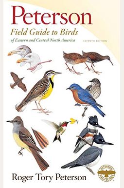 Peterson Field Guide To Birds Of Eastern & Central North America, Seventh Ed. Peterson Field Guide To Birds Of Eastern & Central North America, Seventh Ed.