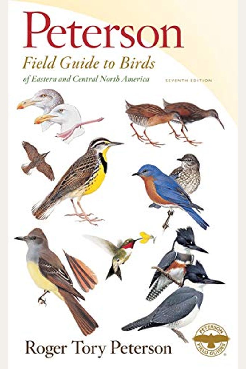 Peterson Field Guide To Birds Of Eastern & Central North America, Seventh Ed.