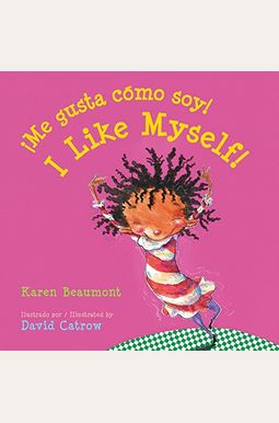 I Like Myself!/Me Gusta CóMo Soy! Board Book: Bilingual English-Spanish = I Like Myself! I Like Myself!/Me Gusta CóMo Soy! Board Book: Bilingual English-Spanish = I Like Myself!