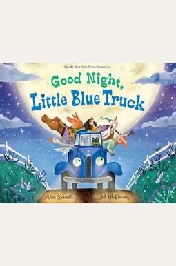 Good Night, Little Blue Truck Good Night, Little Blue Truck