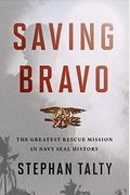 Saving Bravo: The Greatest Rescue Mission In Navy Seal History
