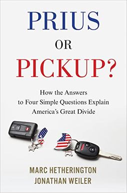 Prius Or Pickup?: How The Answers To Four Simple Questions Explain America's Great Divide Prius Or Pickup?: How The Answers To Four Simple Questions Explain America's Great Divide
