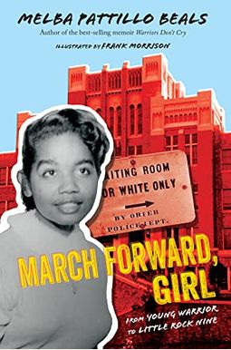 March Forward, Girl: From Young Warrior To Little Rock Nine March Forward, Girl: From Young Warrior To Little Rock Nine
