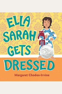 Buy Ella Sarah Gets Dressed Book By: Margaret ChodosIrvine
