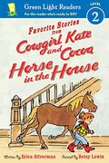 Favorite Stories From Cowgirl Kate And Cocoa: Horse In The House