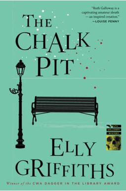 The Chalk Pit The Dr Ruth Galloway Mysteries The Chalk Pit The Dr Ruth Galloway Mysteries