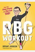 The Rbg Workout: How She Stays Strong . . . And You Can Too!