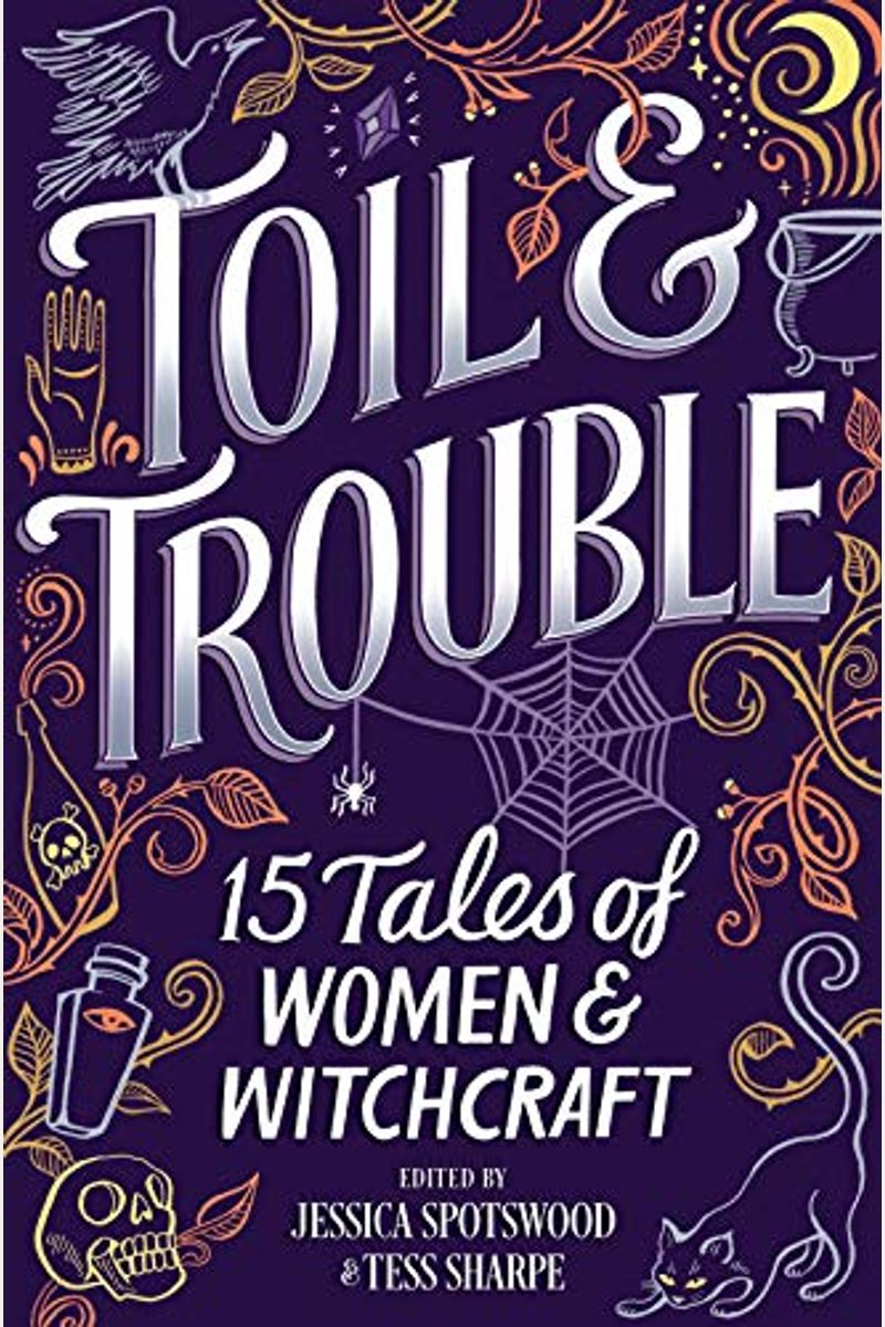Toil & Trouble: 15 Tales Of Women & Witchcraft