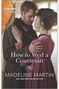 How to Wed a Courtesan: An Entertaining Regency Romance