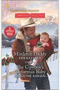 Mistletoe Daddy And The Cowboy's Christmas Baby