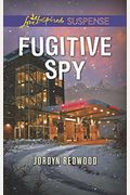 Fugitive Spy (Love Inspired Suspense)