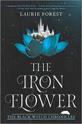 The Iron Flower (The Black Witch Chronicles)