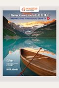 Mindtap Counseling, 1 Term (6 Months) Printed Access Card For Corey/Corey/Muratori's I Never Knew I Had A Choice: Explorations In Personal Growth