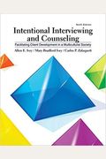 Intentional Interviewing And Counseling: Facilitating Client Development In A Multicultural Society