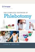 The Complete Textbook Of Phlebotomy