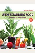 Understanding Food: Principles And Preparation