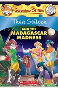 Thea Stilton And The Madagascar Madness (Thea Stilton #24): A Geronimo Stilton Adventure Volume 24