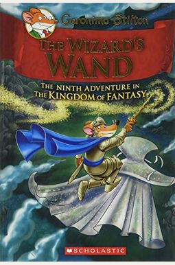 The Wizard's Wand (Geronimo Stilton And The Kingdom Of Fantasy #9) The Wizard's Wand (Geronimo Stilton And The Kingdom Of Fantasy #9)
