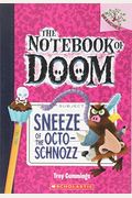Sneeze of the Octo-Schnozz: A Branches Book (the Notebook of Doom #11), 11