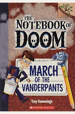 March Of The Vanderpants: A Branches Book (The Notebook Of Doom #12): Volume 12 March Of The Vanderpants: A Branches Book (The Notebook Of Doom #12): Volume 12