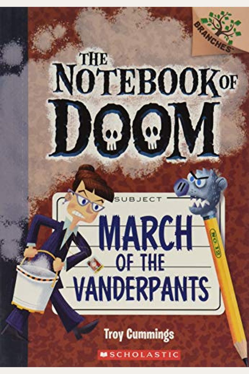 March Of The Vanderpants: A Branches Book (The Notebook Of Doom #12): Volume 12