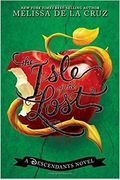 The Isle Of The Lost (A Descendants Novel, Vol. 1): A Descendants Novel