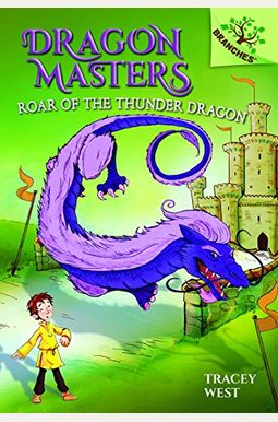 Roar Of The Thunder Dragon: A Branches Book (Dragon Masters #8): Volume 8 Roar Of The Thunder Dragon: A Branches Book (Dragon Masters #8): Volume 8
