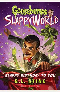 Slappy Birthday To You (Goosebumps Slappyworld #1): Volume 1 Slappy Birthday To You (Goosebumps Slappyworld #1): Volume 1