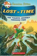 Lost In Time (Geronimo Stilton Journey Through Time #4): Volume 4