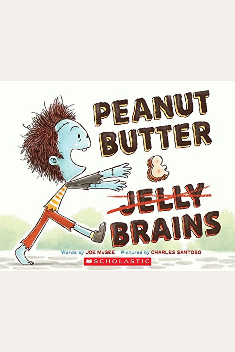 Peanut Butter & Brains: A Zombie Culinary Tale