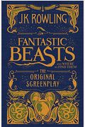 Fantastic Beasts And Where To Find Them: The Original Screenplay (Library Edition): The Original Screenplay