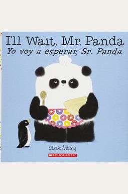 I'll Wait, Mr. Panda / Yo Voy A Esperar, Sr. Panda (Spanish Edition) I'll Wait, Mr. Panda / Yo Voy A Esperar, Sr. Panda (Spanish Edition)