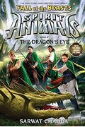 The Dragon's Eye (Spirit Animals: Fall Of The Beasts, Book 8): Volume 8