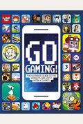 Go Gaming! The Total Guide To The World's Greatest Mobile Games