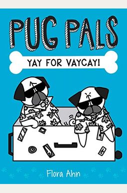 Yay For Vaycay! (Pug Pals #2) Yay For Vaycay! (Pug Pals #2)