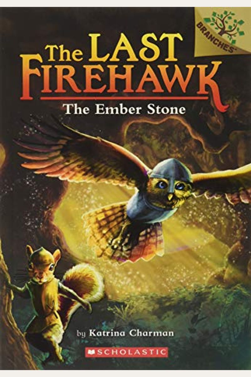 The Ember Stone: A Branches Book (The Last Firehawk #1): Volume 1