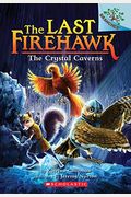 The Crystal Caverns: A Branches Book (The Last Firehawk #2): Volume 2