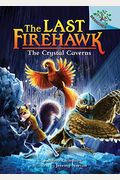 The Crystal Caverns: A Branches Book (The Last Firehawk #2): Volume 2