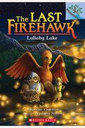 Lullaby Lake: A Branches Book (the Last Firehawk #4), 4
