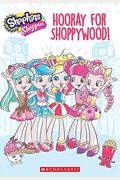 Hooray For Shoppywood!(Shopkins: Shoppies)