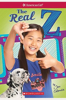 The Real Z (American Girl: Z Yang, Book 1), Volume 1 The Real Z (American Girl: Z Yang, Book 1), Volume 1