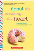 Donut Go Breaking My Heart: A Wish Novel: A Wish Novel