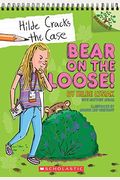 Bear On The Loose!: A Branches Book (Hilde Cracks The Case #2): Volume 2
