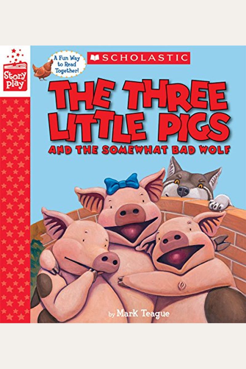The Three Little Pigs And The Somewhat Bad Wolf (A Storyplay Book)
