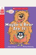 Maybe A Bear Ate It (A Storyplay Book)