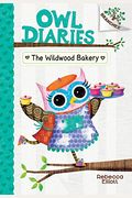 The Wildwood Bakery: A Branches Book (Owl Diaries #7): Volume 7
