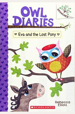 Eva and the Lost Pony: A Branches Book (Owl Diaries #8), 8 Eva and the Lost Pony: A Branches Book (Owl Diaries #8), 8