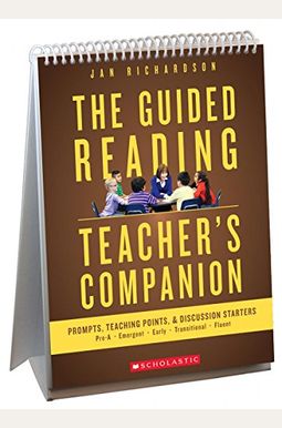 The Guided Reading Teacher's Companion: Prompts, Discussion Starters & Teaching Points The Guided Reading Teacher's Companion: Prompts, Discussion Starters & Teaching Points